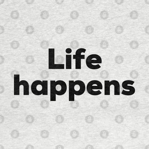 Life happens by NomiCrafts